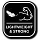 Light Weight &amp; Strong